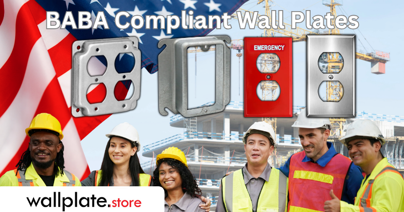 Build America Buy America (BABA) Compliant Wall Plates: What Contractors Need to Know